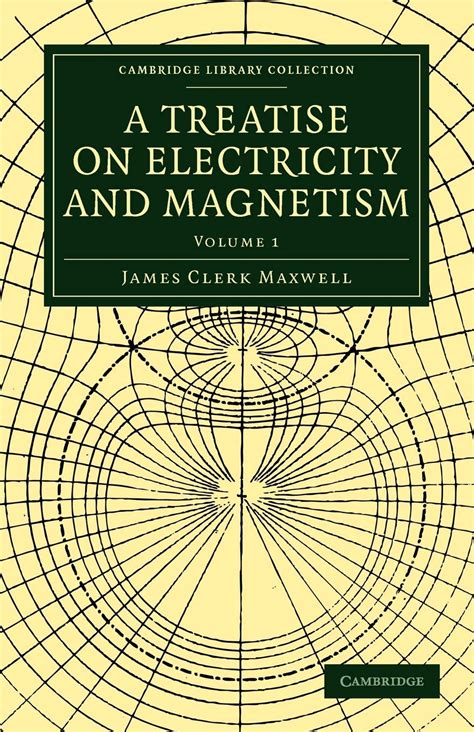 MAXWELL, James Clerk. A Treatise on Electricity and 